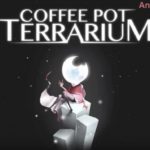 Coffee Pot Terrarium Android apk v1.0.2 Full (MEGA)