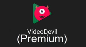 VideoDevil (Premium) apk v3.7.0 Android Full Mod (MEGA)